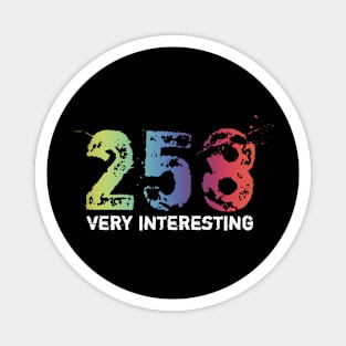 258 (Very Interesting) Magnet